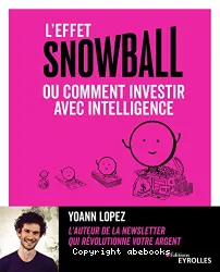 L'effet snowball ou Comment investir avec intelligence
