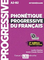Phonétique progressive du français :avec 600 exercices ; intermédiaire