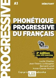 Phonétique progressive du français : A1 ; débutant ; avec 450 exercices