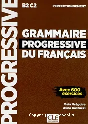 Grammaire progressive du français :perfectionnement ; avec 600 exercices