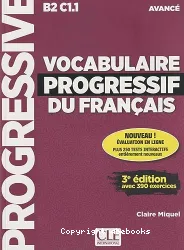 Vocabulaire progressif du français ; B2-C1.1, avancé ; avec 390 exercices