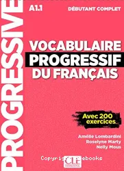 Vocabulaire progressif du français ; avec 200 exercices ; A1.1
