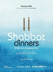 Shabbat dinners, d'hier et d'aujourd'hui