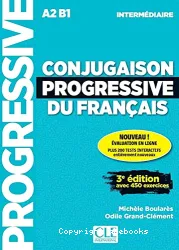 Conjugaison progressive du français : A2-B1 ; intermédiaire ; avec 450 exercices