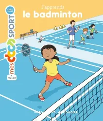 J'apprends le badminton