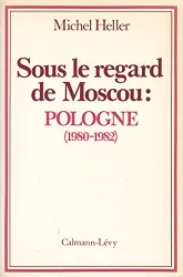 Sous le regard de Moscou : Pologne (1980-1982)
