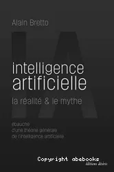Intelligence artificielle : la réalité et le mythe