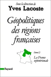 La France septentrionale: Nord-Pas-de-Calais, Picardie, Paris-Ile- de-France, Centre, Champagne-Ardenne, Lorraine, Alsace