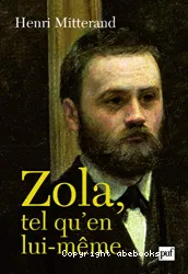 Zola, tel qu'en lui-même