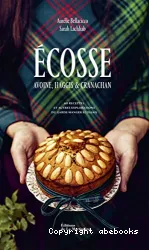 Écosse : avoine, haggis & cranachan ; 60 recettes et autres explorations du garde-manger écossais