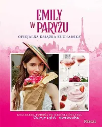 Emily w Paryzu. Oficjalna ksiazka kucharska