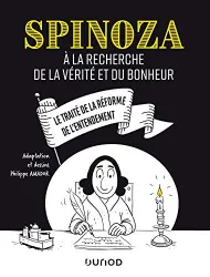 Spinoza à la recherche de la vérité et du bonheur