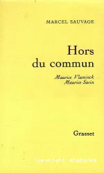 Hors du commun : Maurice Vlaminck et Maurice Savin
