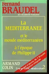 .La Méditerranée et le monde méditerranéen à l'époque de Philippe II