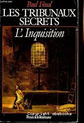 Les Tribunaux secrets: L'Inquisition