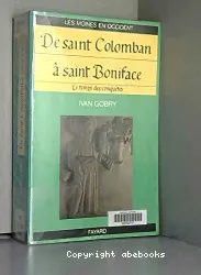 De saint Colomban à saint Boniface: Le Temps des conquêtes