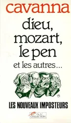 Dieu, Mozart, Le Pen et les autres... Les Nouveaux Imposteurs