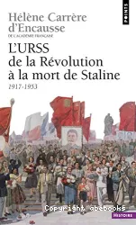 L'U.R.S.S., de la révolution à la mort de Staline: 1917-1953