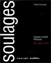 Soulages. L'Oeuvre complet: Peintures, 1959-1978