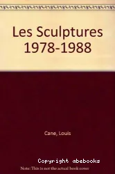 Louis Cane : les sculptures 1978-1988 Exposition du 12 mars au 24 avril 1988. Galerie des Ponchettes à Nice.
