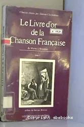 Le Livre d'or de la Chanson Française: de Marot à Brassens