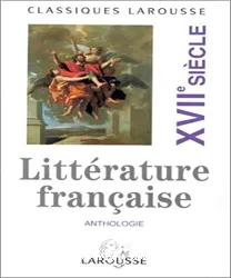 Littérature française XVIIe siècle: Anthologie