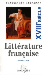 Littérature française XVIIIe siècle: Anthologie