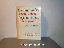 Grammaire structurale du français: nom et pronom