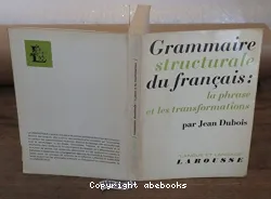 Grammaire structurale du français: la phrase et les transformations