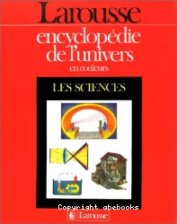 Encyclopédie de l'univers en couleurs: Les Sciences