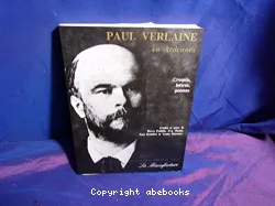 Paul Verlaine en Ardennes: Croquis, lettres et poèmes ardennais de Paul Verlaine