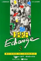 Libre Echange 3: Méthode de français