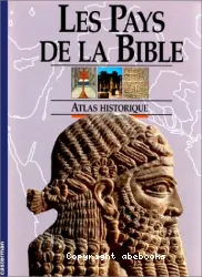 Les Pays de la Bible: Atlas historique