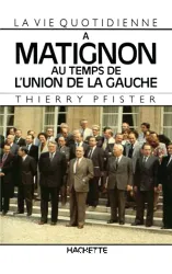 La Vie quotidienne à Matignon au temps de l'union de la gauche