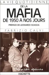 La Vie quotidienne de la mafia de 1950 à nos jours