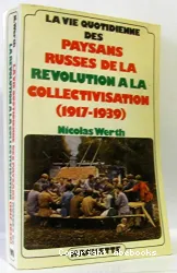 La Vie quotidienne des paysans russes de la révolution à la collectivisation (1917-1939)