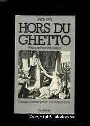 Hors du ghetto: l'émancipation des Juifs en Europe, 1770-1870