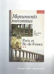 Les monuments méconnus : Paris et Ile-de-France II