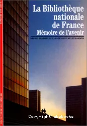 La Bibliothèque Nationale de France, mémoire de l'avenir