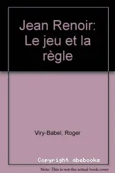 Jean Renoir: Le Jeu et la règle