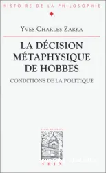 La Décision métaphysique de Hobbes: conditions de la politique