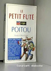 Le Petit Futé: Le Guide du Poitou, Vienne et Deux-Sèvres