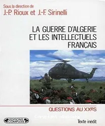 La Guerre d'Algérie et les intellectuels français