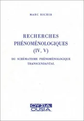 Recherches phénoménologiques (IV,V): Du schématisme phénoménologique transcendantal