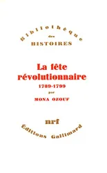 La Fête révolutionnaire 1789-1799