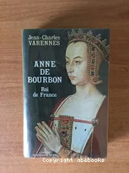 Anne de Bourbon: Roi de France