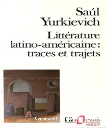 Littérature latino-américaine: traces et trajets