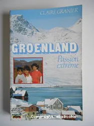 Groenland: Passion extrême