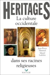 Héritages: La culture occidentale dans ses racines religieuses