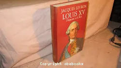 Louis XV: L'Homme et le roi